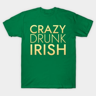 Crazy Drunk Irish GD T-Shirt